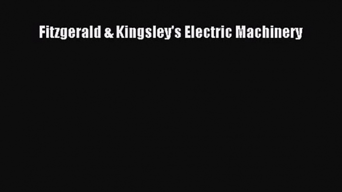 [PDF Download] Fitzgerald & Kingsley's Electric Machinery [PDF] Full Ebook