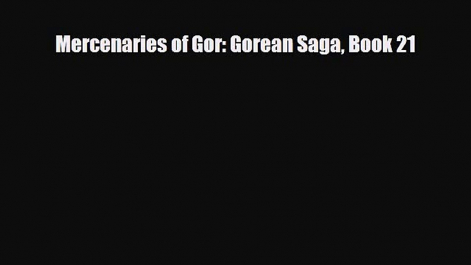 [PDF Download] Mercenaries of Gor: Gorean Saga Book 21 [PDF] Online