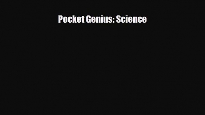 [PDF Download] Pocket Genius: Science [Read] Full Ebook