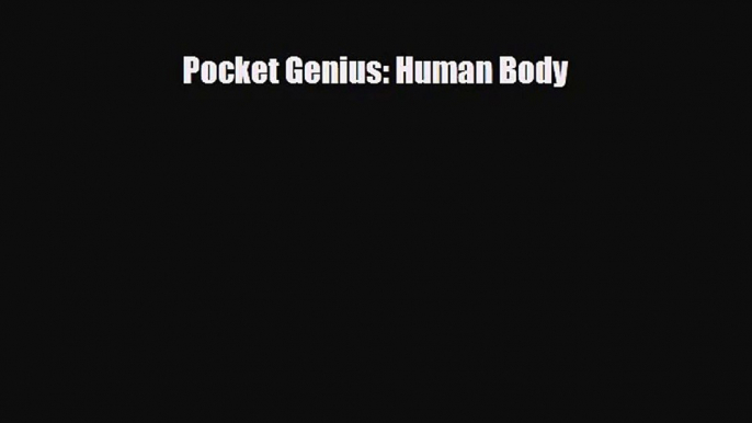 [PDF Download] Pocket Genius: Human Body [Download] Full Ebook