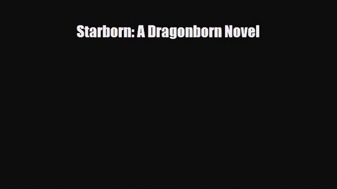 [PDF Download] Starborn: A Dragonborn Novel [Read] Online