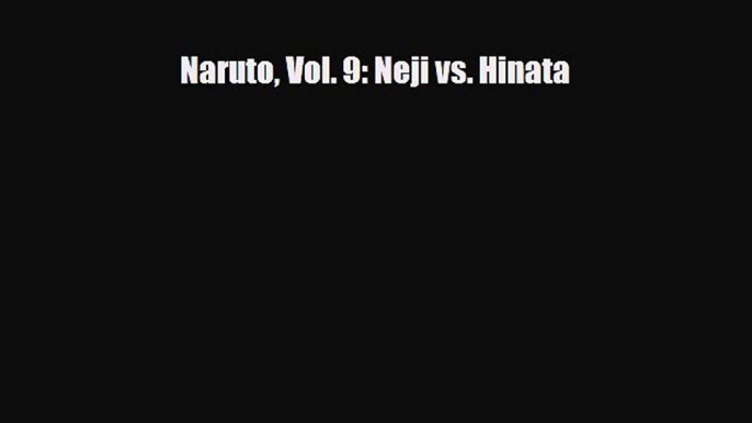 [PDF Download] Naruto Vol. 9: Neji vs. Hinata [Download] Online