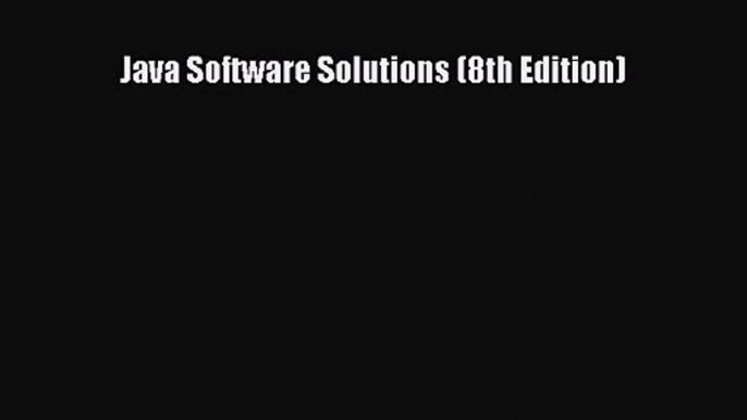 [PDF Download] Java Software Solutions (8th Edition) [PDF] Full Ebook