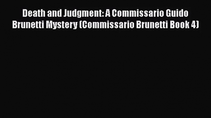 [PDF Download] Death and Judgment: A Commissario Guido Brunetti Mystery (Commissario Brunetti