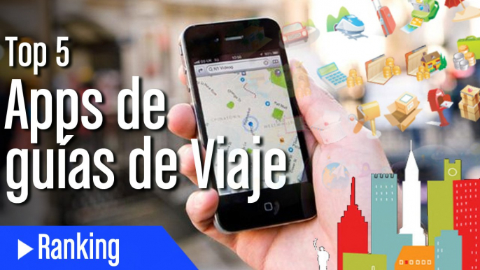 Top 5 mejores apps de guías de viaje