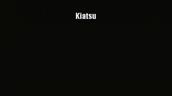 [PDF Download] Kiatsu [Read] Full Ebook