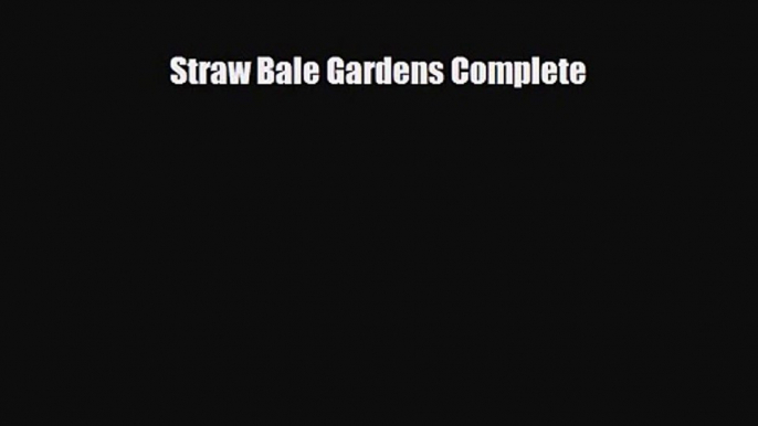 PDF Download Straw Bale Gardens Complete Download Full Ebook