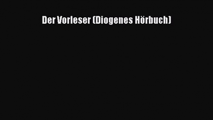 Der Vorleser (Diogenes Hörbuch) PDF Ebook Download Free Deutsch