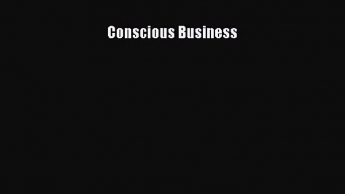 Read Conscious Business PDF Online