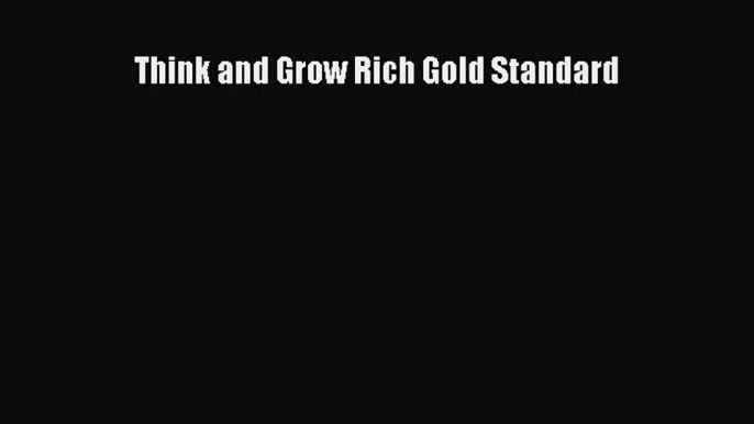 Read Think and Grow Rich Gold Standard PDF Free