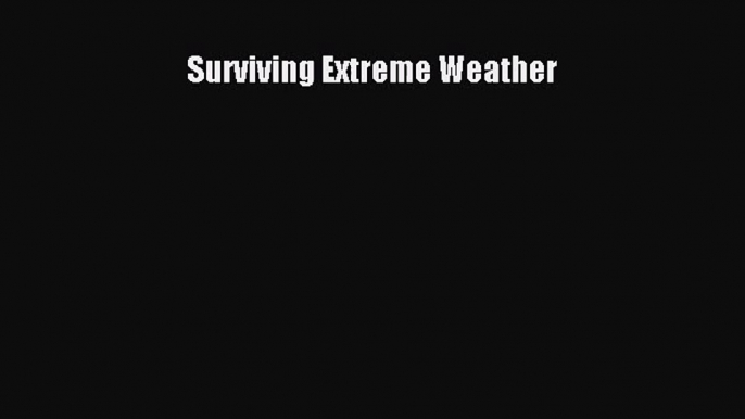 Surviving Extreme Weather [PDF] Full Ebook