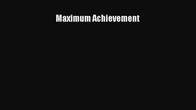 Download Maximum Achievement PDF Online