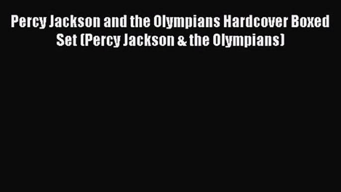 Percy Jackson and the Olympians Hardcover Boxed Set (Percy Jackson & the Olympians) [Read]