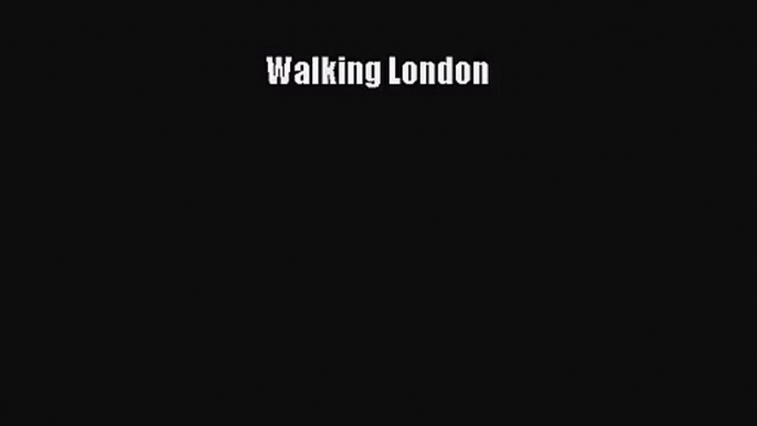 [PDF Download] Walking London [Download] Online