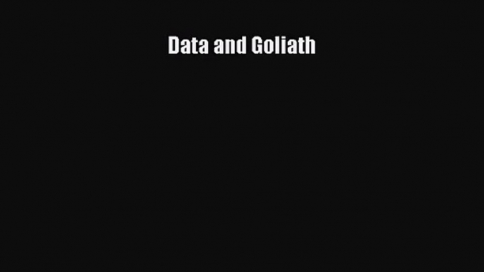 [PDF Download] Data and Goliath [PDF] Full Ebook