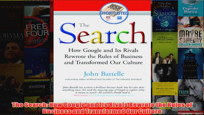 Download PDF  The Search How Google and Its Rivals Rewrote the Rules of Business and Transformed Our FULL FREE