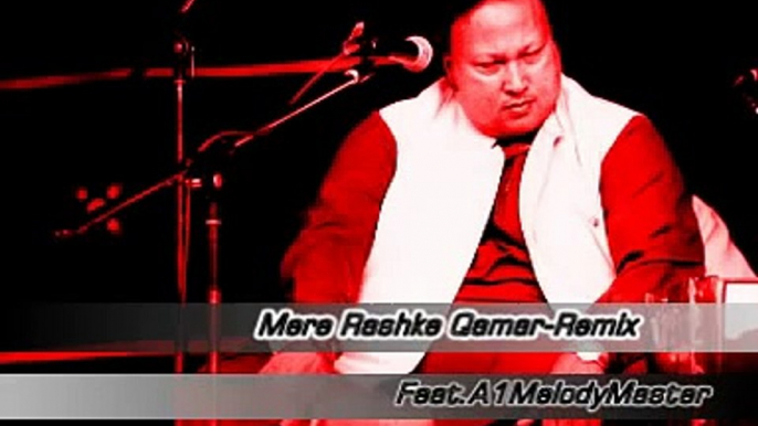 Mere Rashke Qamar-Remix Nusrat Fateh Ali Khan....