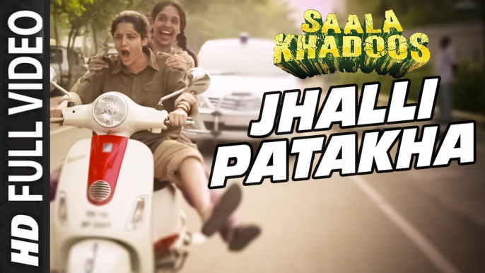 JHALLI PATAKHA (Full Video) SAALA KHADOOS | R. Madhavan, Ritika Singh | New Song 2016 HD