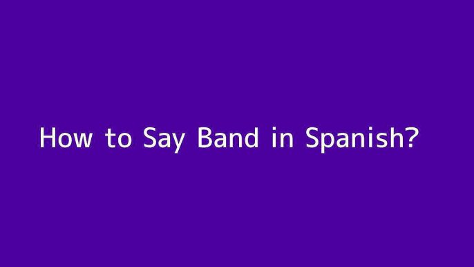 How to say Band in Spanish