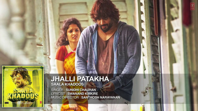 JHALLI PATAKHA Full Song (Audio) | SAALA KHADOOS | R. Madhavan, Ritika Singh | T Series