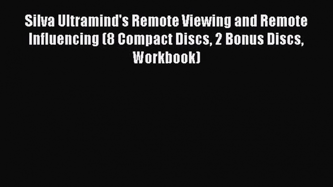 Download Silva Ultramind's Remote Viewing and Remote Influencing (8 Compact Discs 2 Bonus Discs