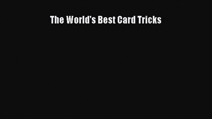 [PDF Download] The World's Best Card Tricks [PDF] Online