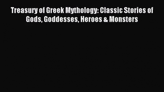 [PDF Download] Treasury of Greek Mythology: Classic Stories of Gods Goddesses Heroes & Monsters