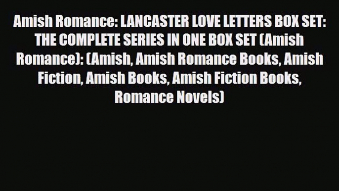 Amish Romance: LANCASTER LOVE LETTERS BOX SET: THE COMPLETE SERIES IN ONE BOX SET (Amish Romance):