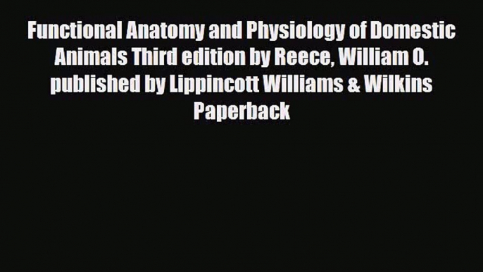 PDF Download Functional Anatomy and Physiology of Domestic Animals Third edition by Reece William