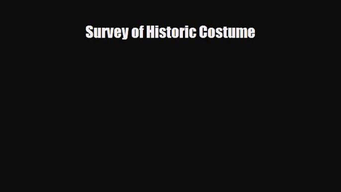 [PDF Download] Survey of Historic Costume [Read] Online