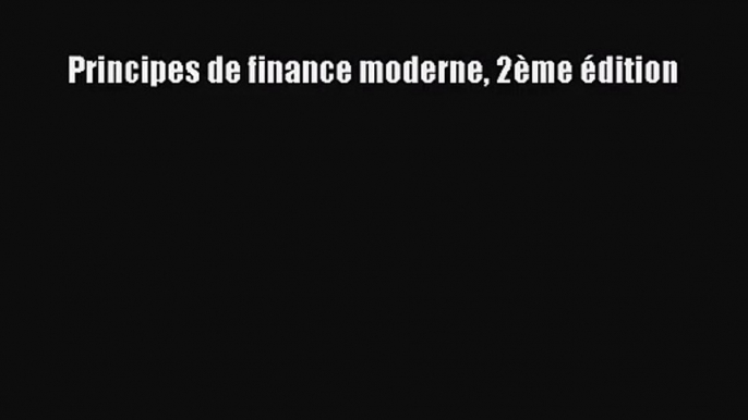 [PDF Télécharger] Principes de finance moderne 2ème édition [lire] en ligne