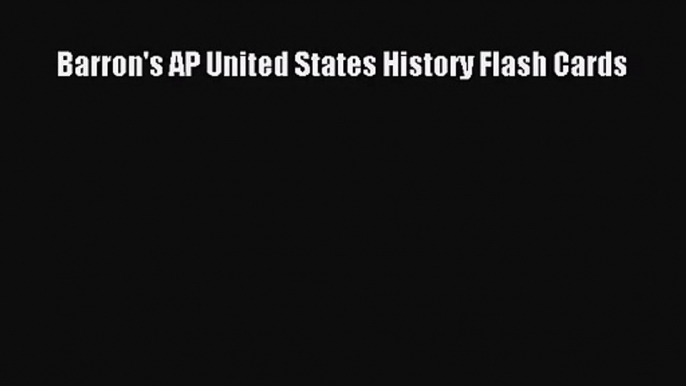 [PDF Download] Barron's AP United States History Flash Cards [Download] Full Ebook