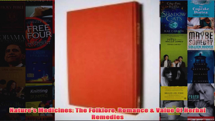 Download PDF  Natures Medicines The Folklore Romance  Value Of Herbal Remedies FULL FREE