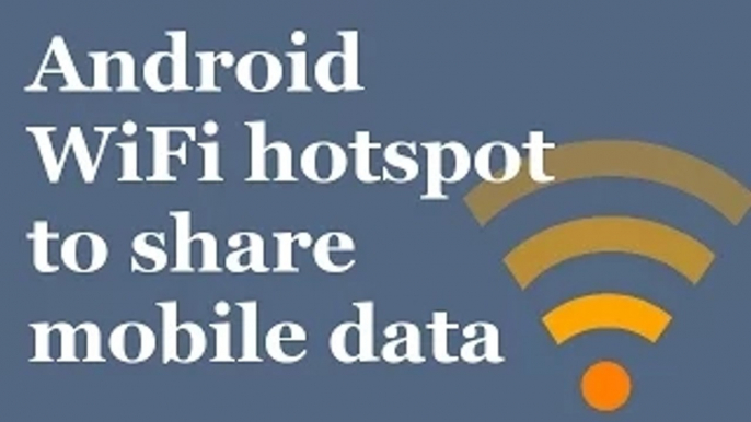 How to use 'Wifi hotspot or tethering' to share your Android phone's mobile data with other devices?