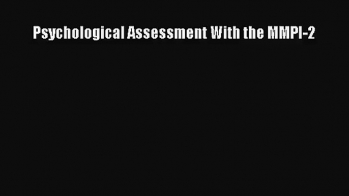 [PDF Download] Psychological Assessment With the MMPI-2 [PDF] Online