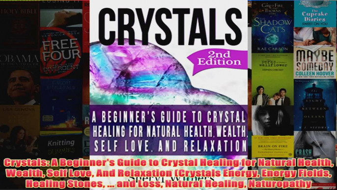 Download PDF  Crystals A Beginners Guide to Crystal Healing for Natural Health Wealth Self Love And FULL FREE