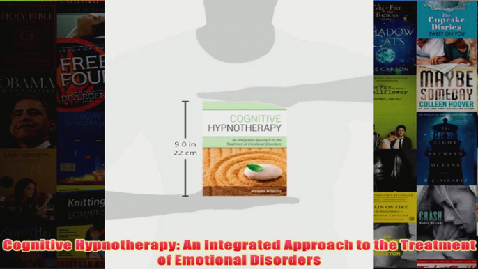 Download PDF  Cognitive Hypnotherapy An Integrated Approach to the Treatment of Emotional Disorders FULL FREE