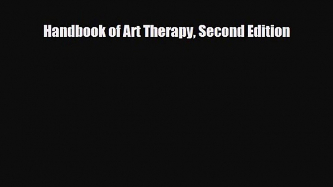 [PDF Download] Handbook of Art Therapy Second Edition [PDF] Full Ebook