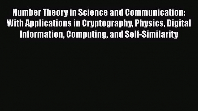 [PDF Download] Number Theory in Science and Communication: With Applications in Cryptography