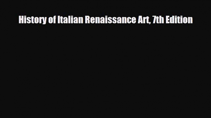 [PDF Download] History of Italian Renaissance Art 7th Edition [Read] Online