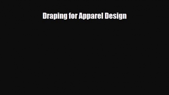 [PDF Download] Draping for Apparel Design [Download] Full Ebook