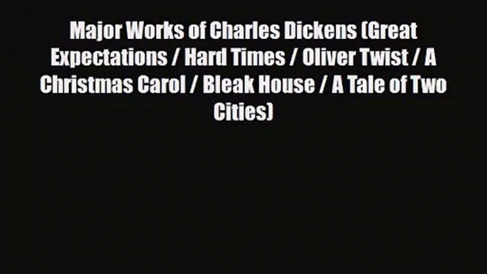 [PDF Download] Major Works of Charles Dickens (Great Expectations / Hard Times / Oliver Twist