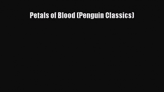 [PDF Download] Petals of Blood (Penguin Classics) [Read] Online