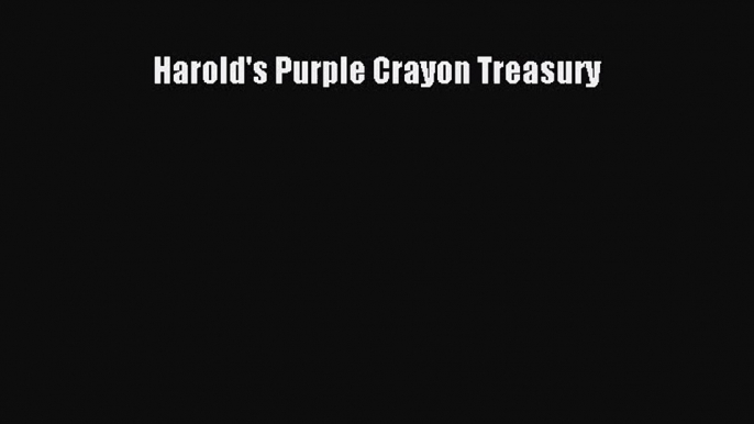 [PDF Download] Harold's Purple Crayon Treasury [Read] Full Ebook