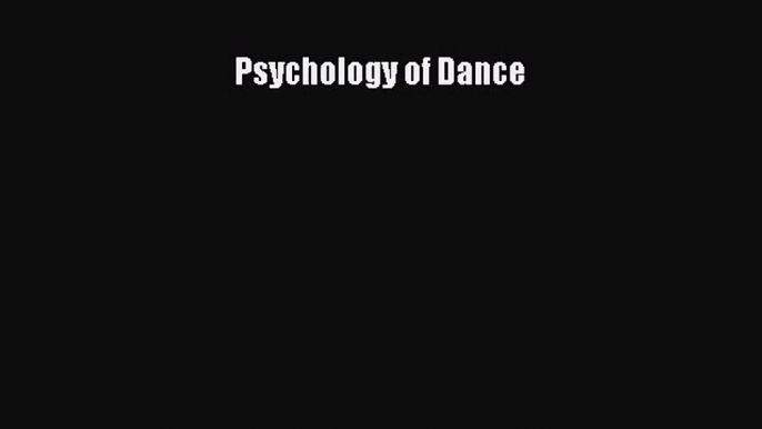 [PDF Download] Psychology of Dance [Download] Full Ebook