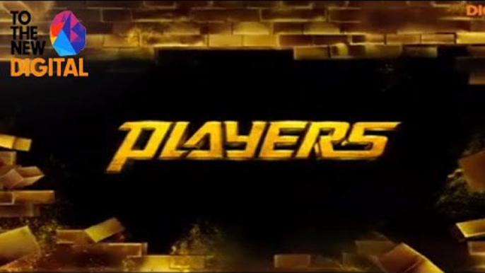 Players - Viacom18 Motion Pictures | TO THE NEW Digital