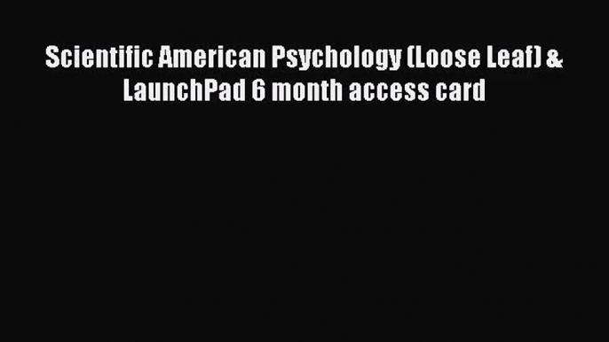 [PDF Download] Scientific American Psychology (Loose Leaf) & LaunchPad 6 month access card