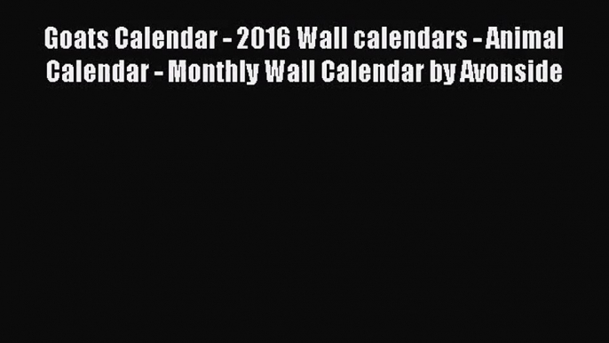 [PDF Download] Goats Calendar - 2016 Wall calendars - Animal Calendar - Monthly Wall Calendar