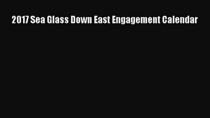 PDF Download - 2017 Sea Glass Down East Engagement Calendar Read Online