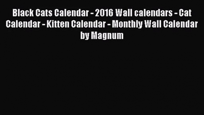 [PDF Download] Black Cats Calendar - 2016 Wall calendars - Cat Calendar - Kitten Calendar -